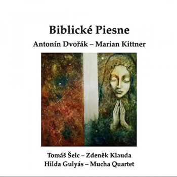 Biblické piesne - Antonín Dvořák, Marian Kittner